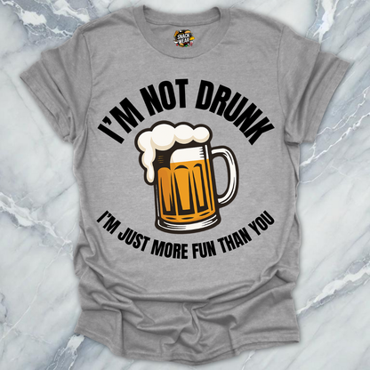 I’m Not Drunk T-Shirt