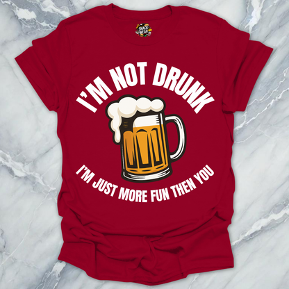 I’m Not Drunk T-Shirt