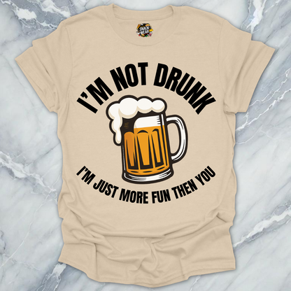 I’m Not Drunk T-Shirt