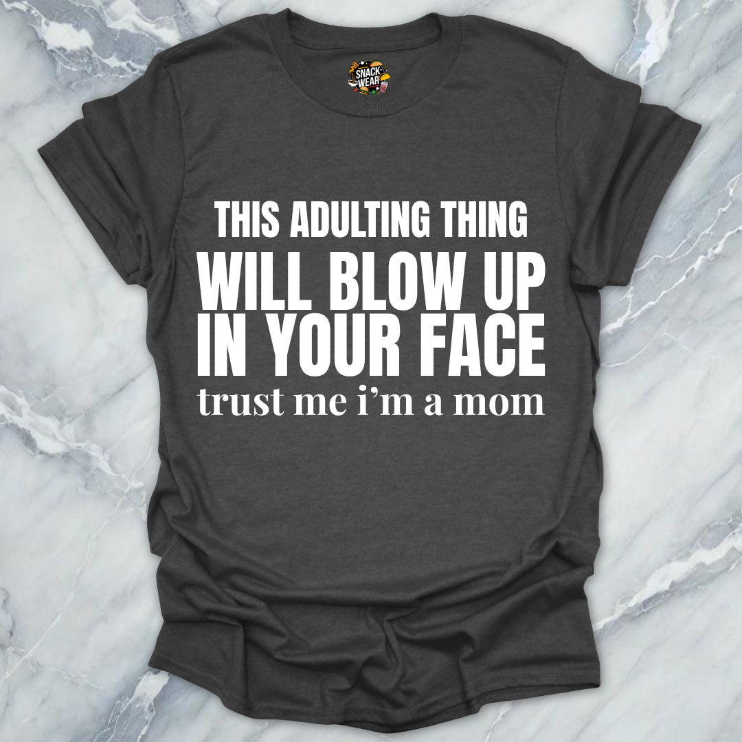 Adulting Blow Up Mom T-Shirt