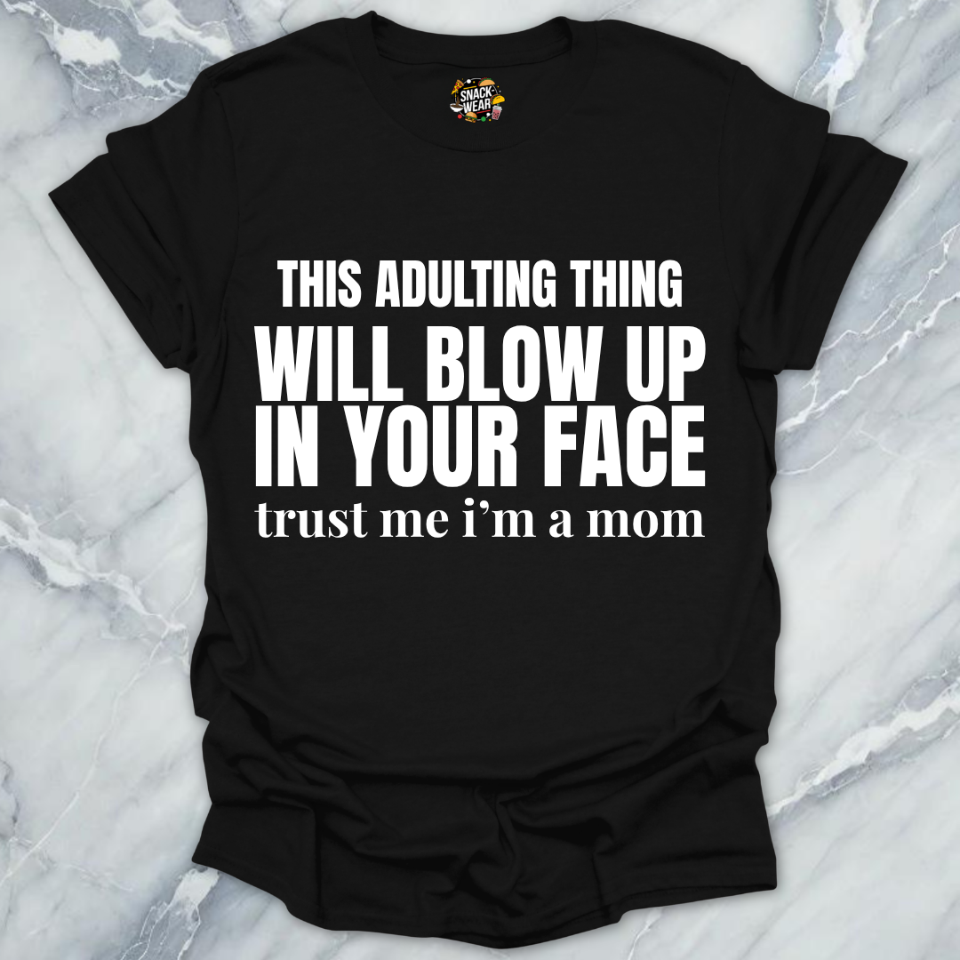 Adulting Blow Up Mom T-Shirt