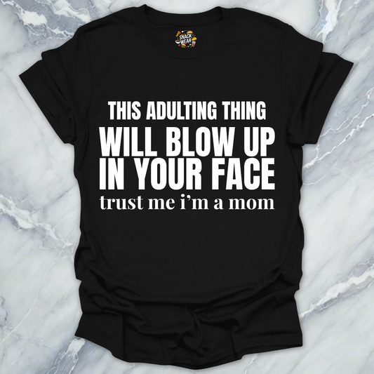 Adulting Blow Up Mom T-Shirt
