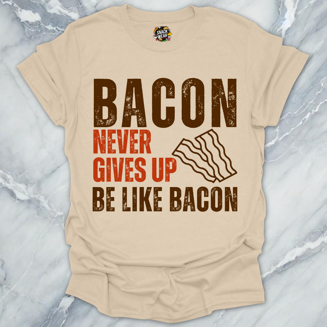 Bacon Never Gives Up T-Shirt