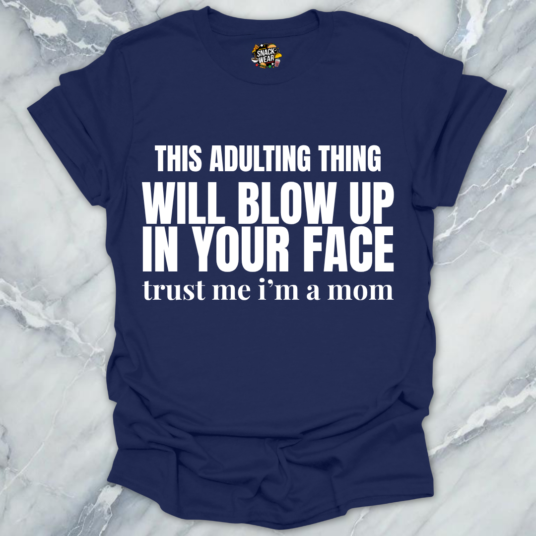 Adulting Blow Up Mom T-Shirt