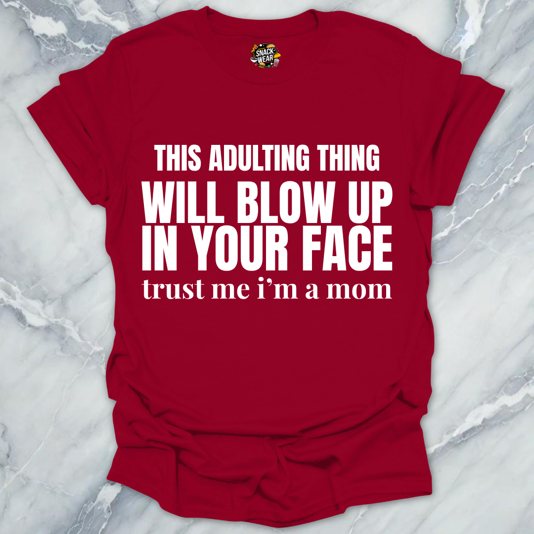 Adulting Blow Up Mom T-Shirt