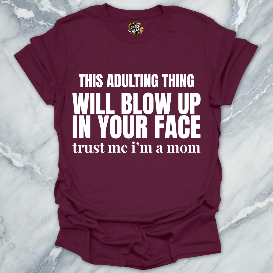Adulting Blow Up Mom T-Shirt