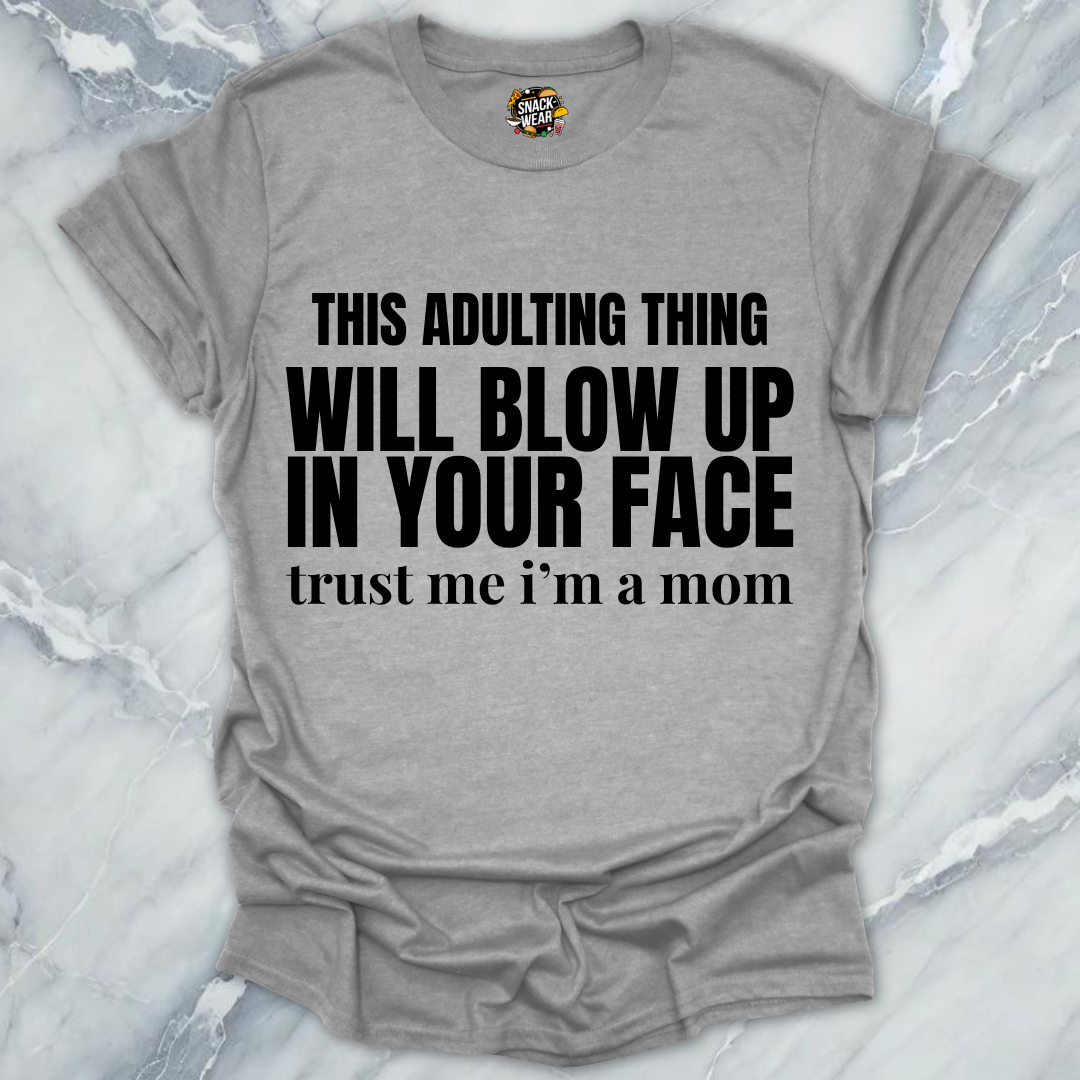Adulting Blow Up Mom T-Shirt