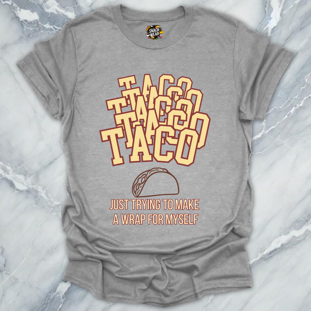 Taco Wrap for Myself T-Shirt