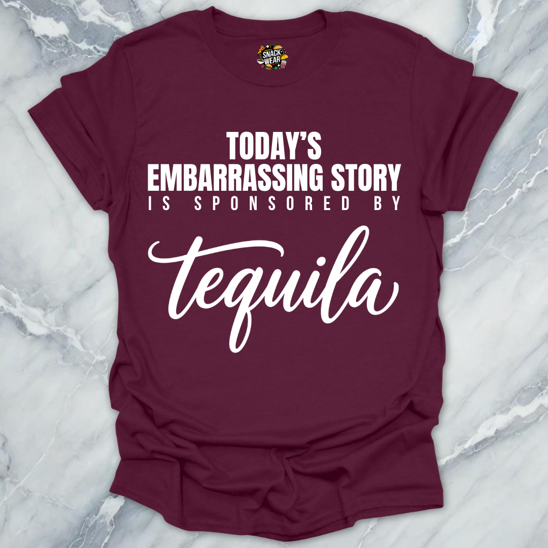 Embarrassing Story Sponsored Tequila T-Shirt