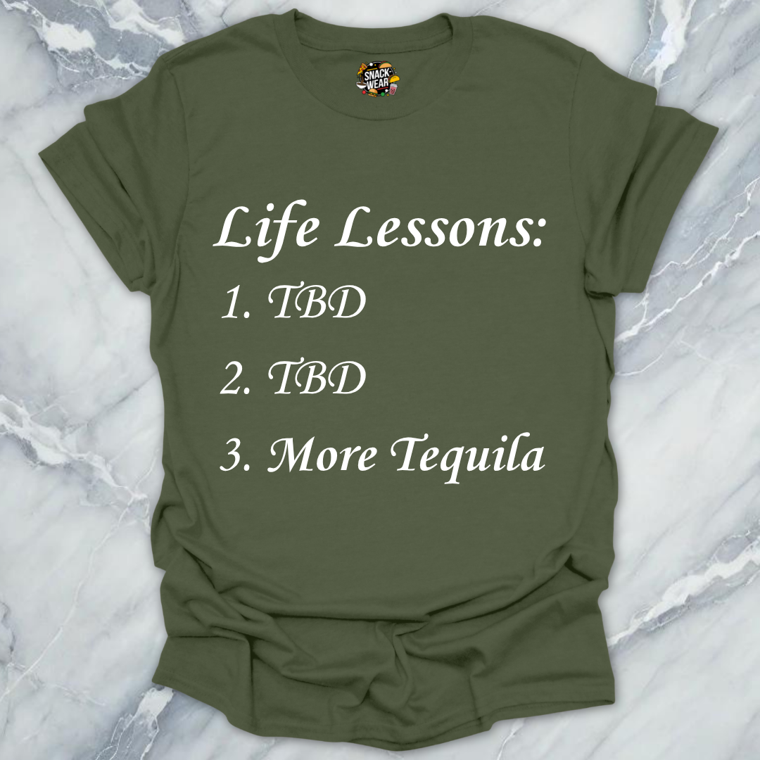 Life Lessons More Tequila T-Shirt