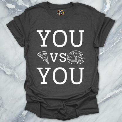 YOU vs YOU Pizza Slice vs Deep Dish T-Shirt