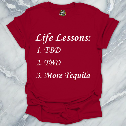 Life Lessons More Tequila T-Shirt