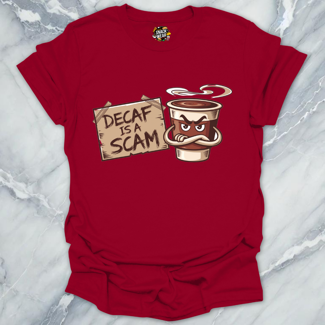 Decaf Is a Scam Coffee Truth T-Shirt