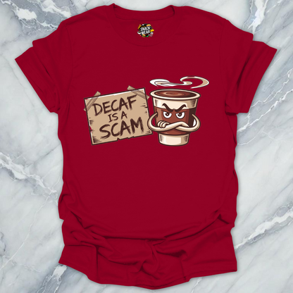 Decaf Is a Scam Coffee Truth T-Shirt