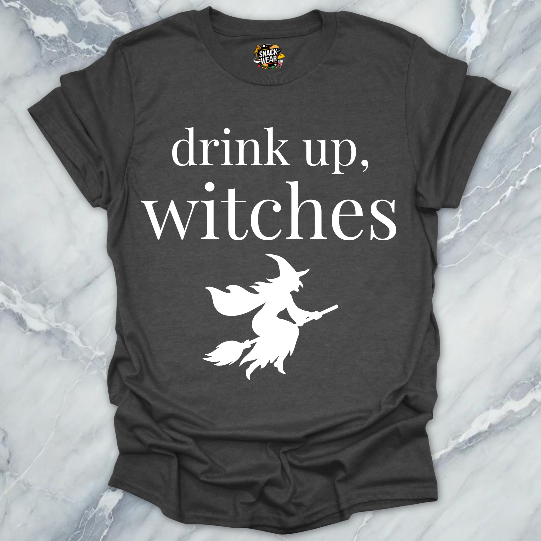 Drink Up Witches T-Shirt