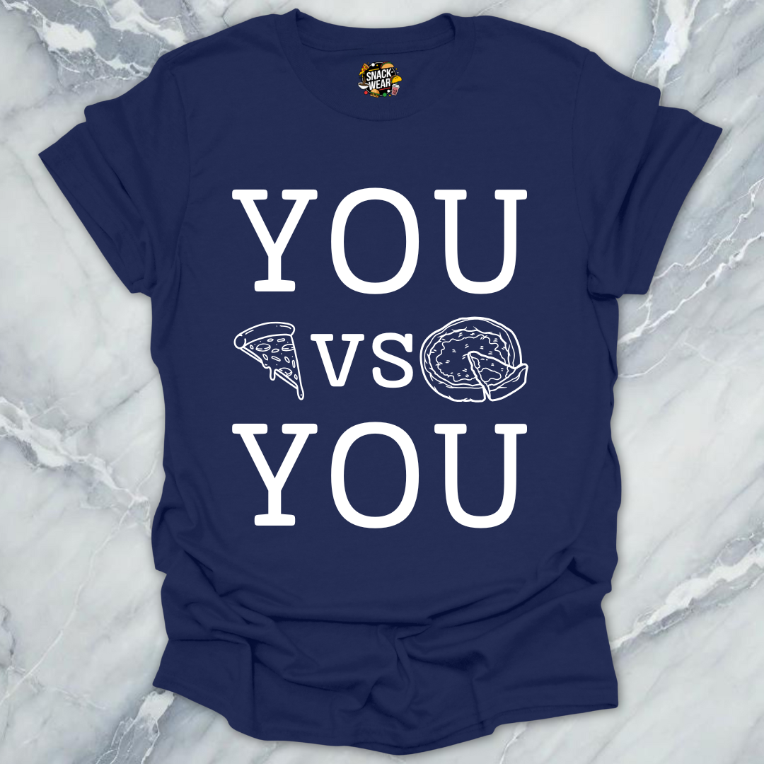 YOU vs YOU Pizza Slice vs Deep Dish T-Shirt