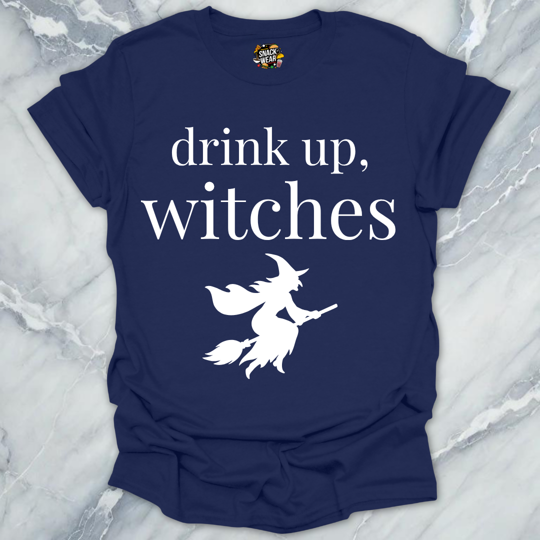 Drink Up Witches T-Shirt