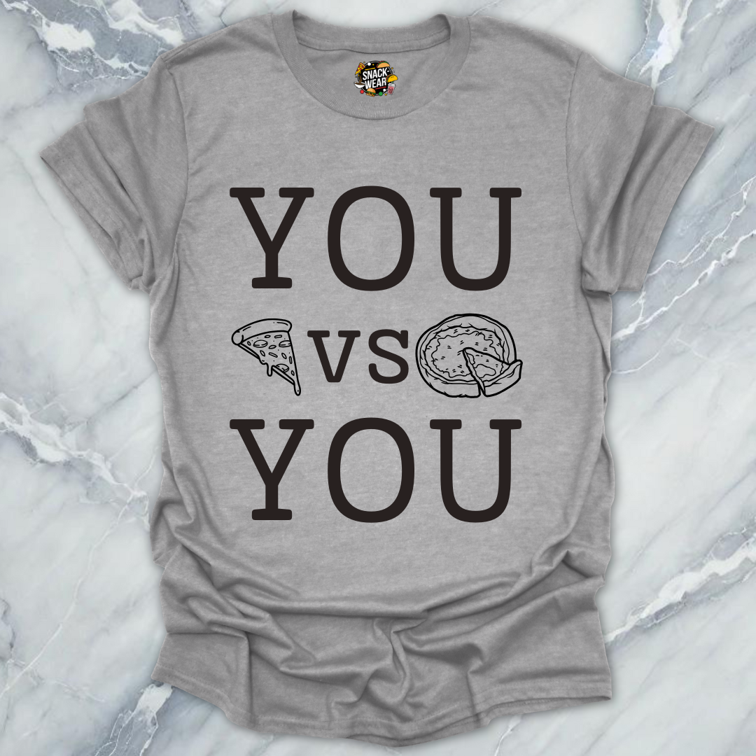 YOU vs YOU Pizza Slice vs Deep Dish T-Shirt