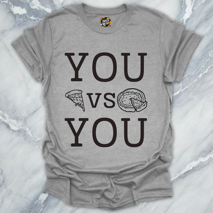 YOU vs YOU Pizza Slice vs Deep Dish T-Shirt