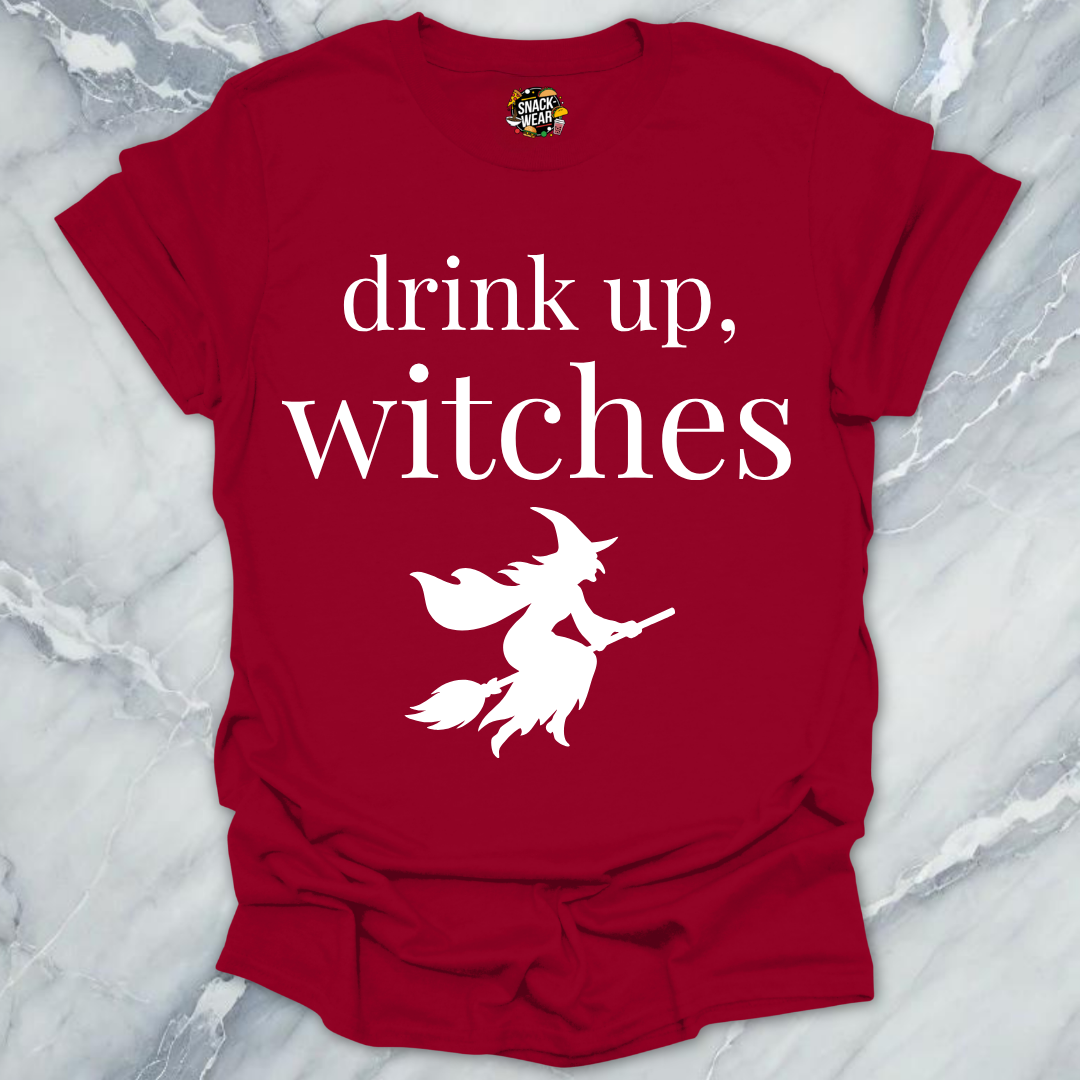 Drink Up Witches T-Shirt