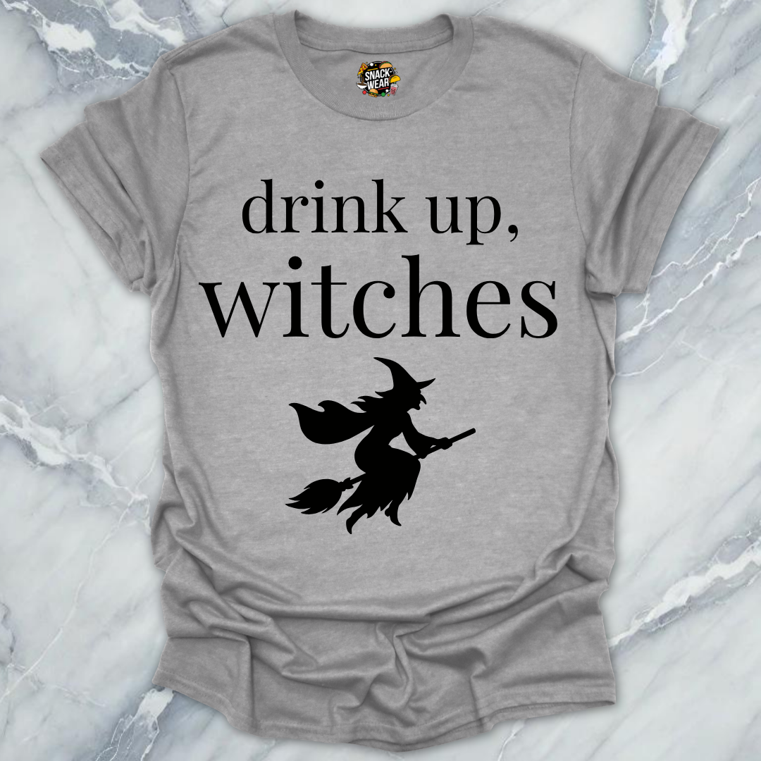 Drink Up Witches T-Shirt