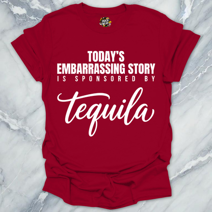 Embarrassing Story Sponsored Tequila T-Shirt