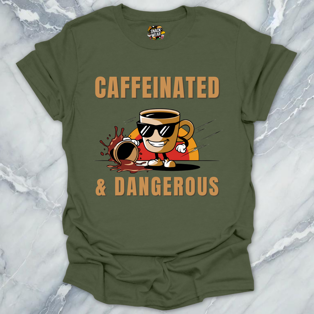 Caffeinated & Dangerous – Coffee First, Apologies Later T-Shirt