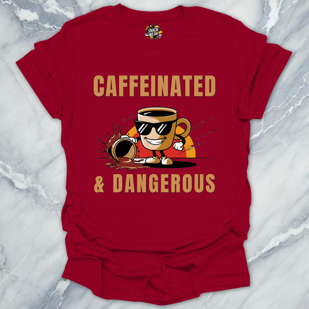 Caffeinated & Dangerous – Coffee First, Apologies Later T-Shirt