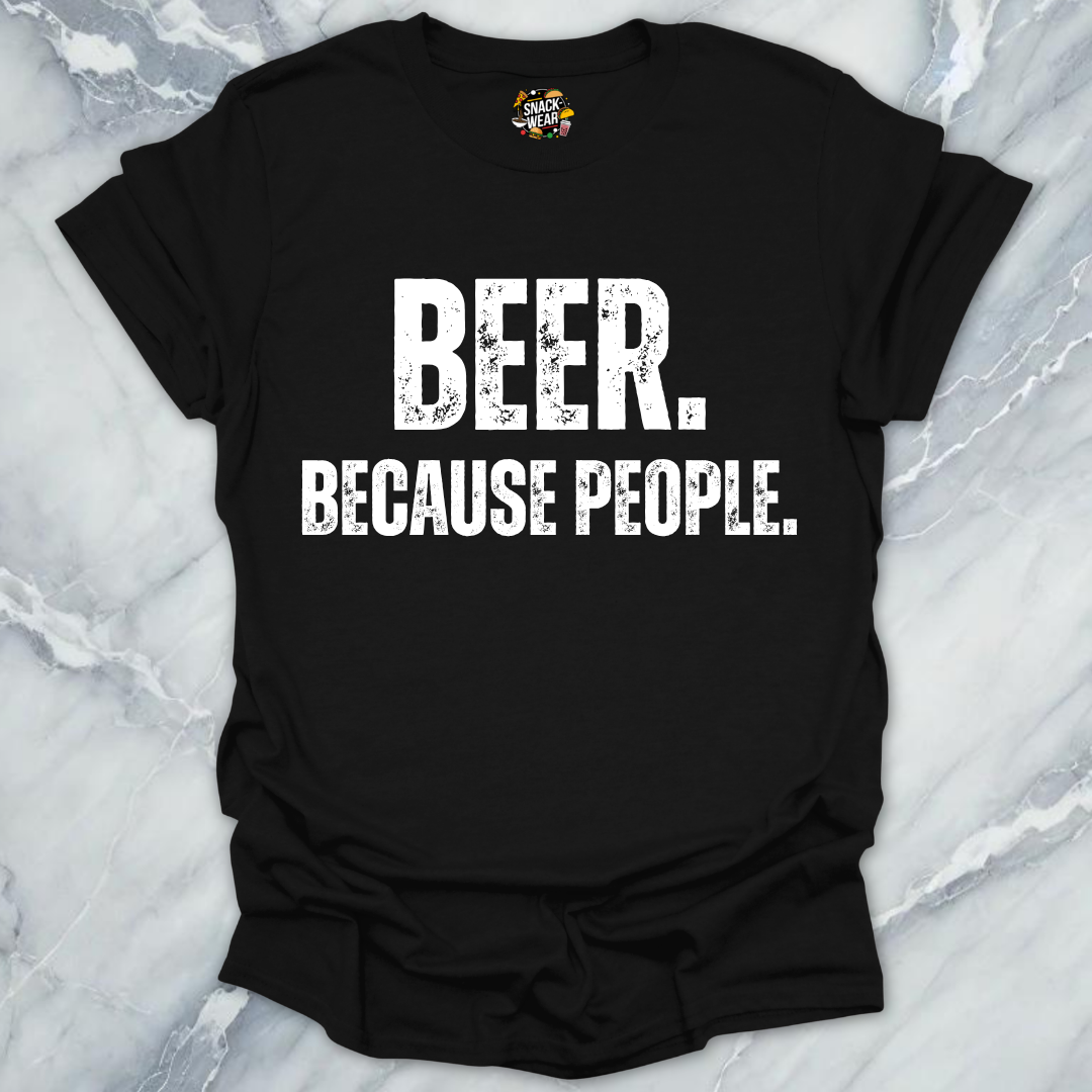 Beer Because People T-Shirt