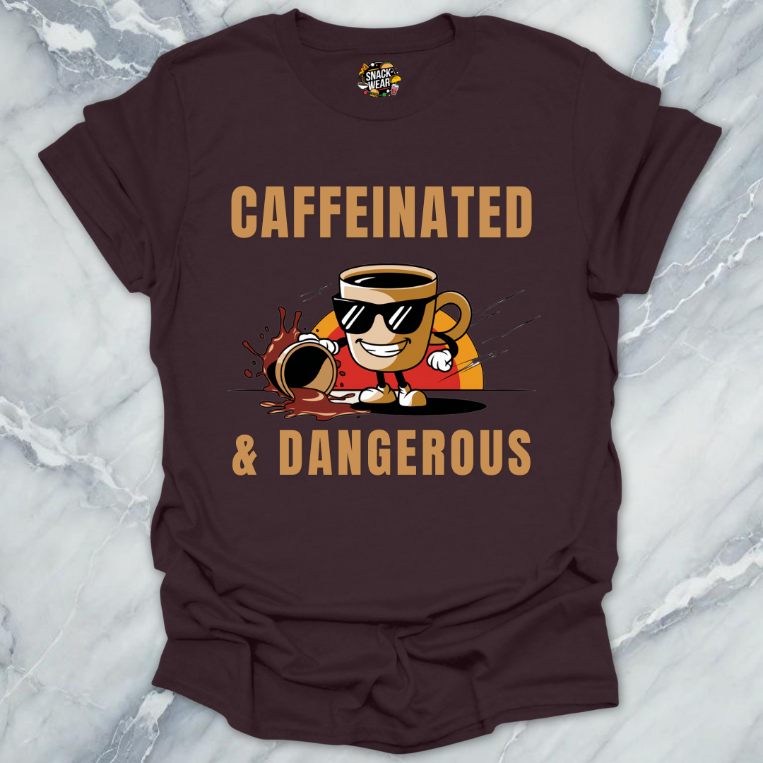 Caffeinated & Dangerous – Coffee First, Apologies Later T-Shirt
