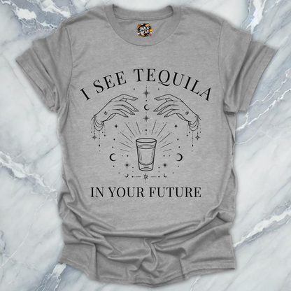 Tequila In Your Future T-Shirt