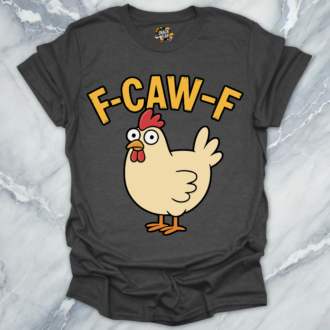 F-Caw-F Chicken T-Shirt