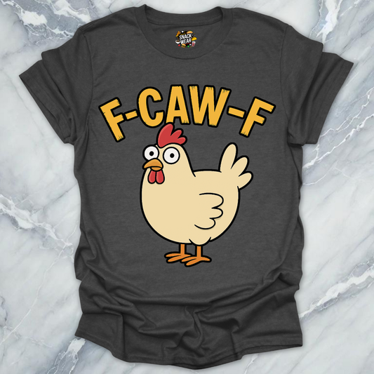 F-Caw-F Chicken T-Shirt