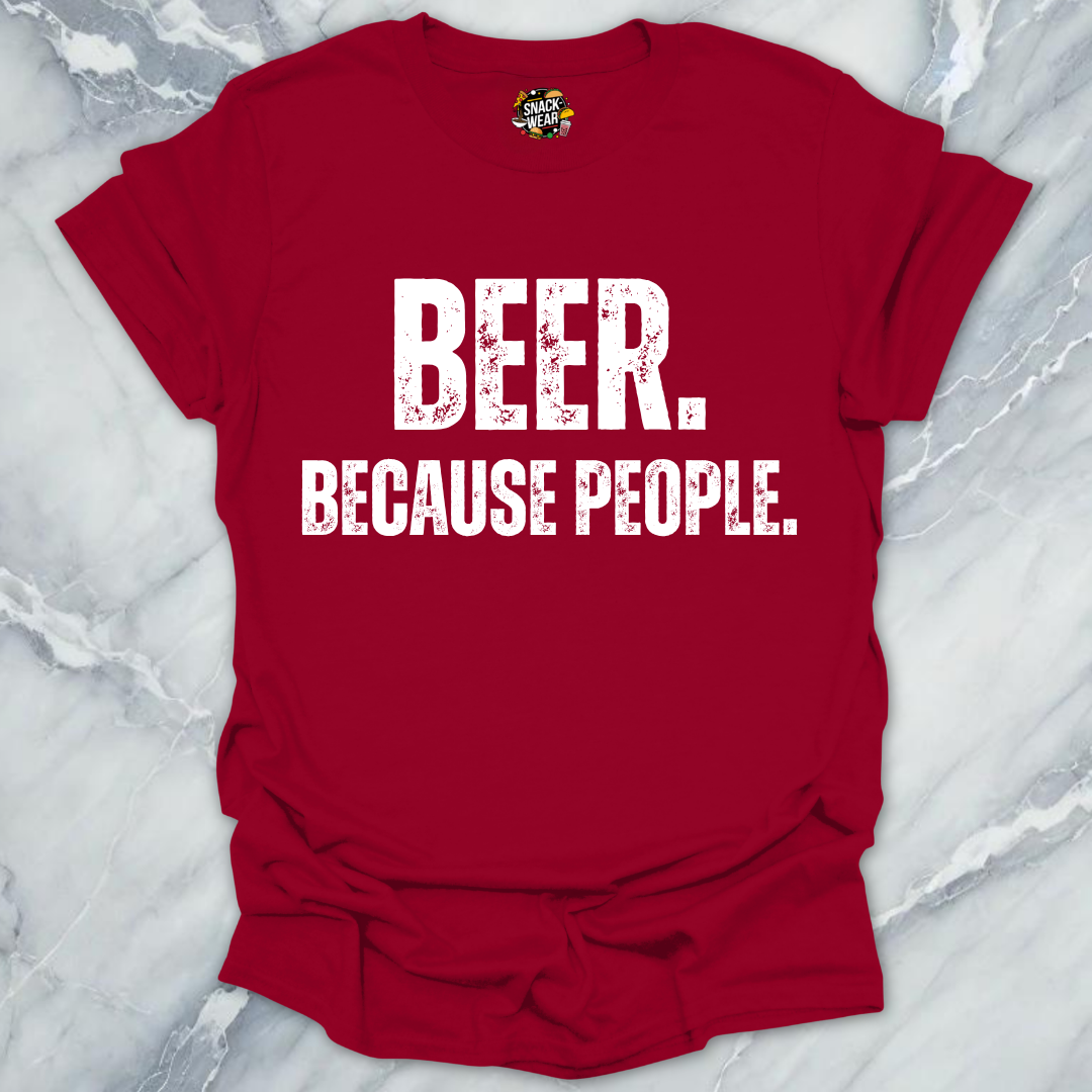 Beer Because People T-Shirt
