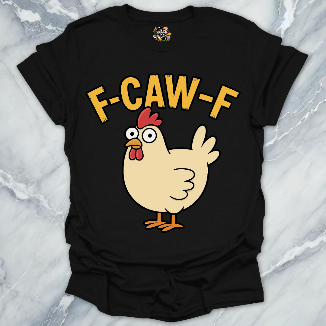 F-Caw-F Chicken T-Shirt