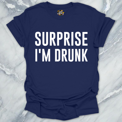 Surprise I'm Drunk T-Shirt