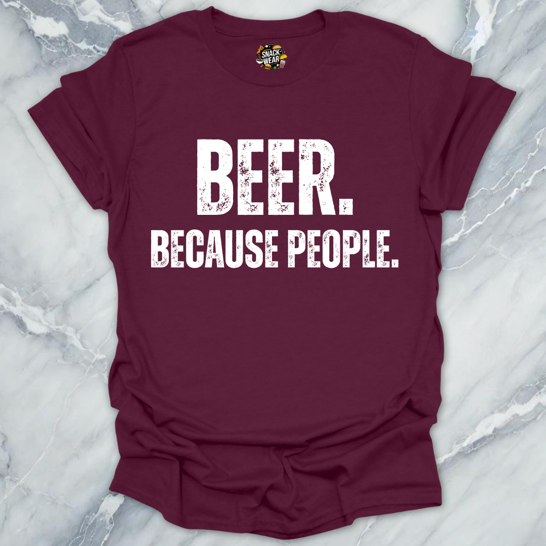 Beer Because People T-Shirt