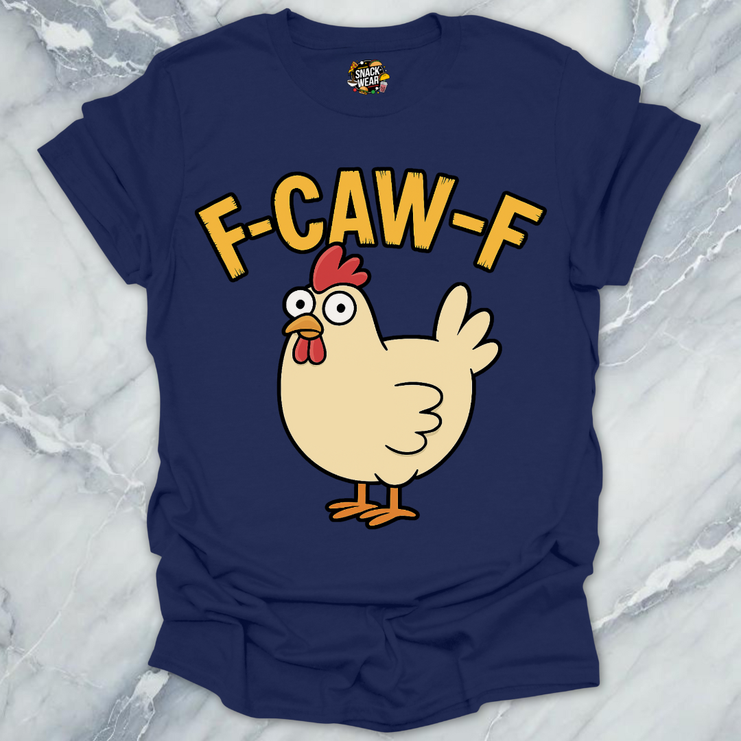 F-Caw-F Chicken T-Shirt