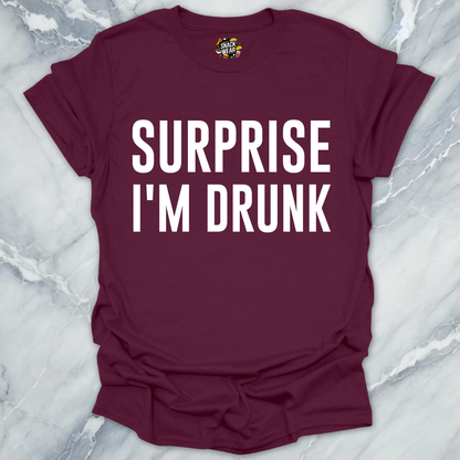 Surprise I'm Drunk T-Shirt