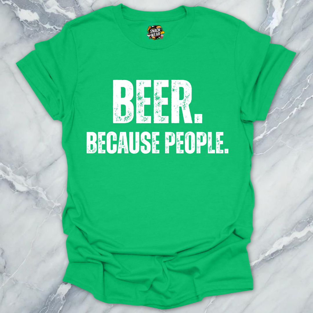 Beer Because People T-Shirt