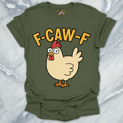 F-Caw-F Chicken T-Shirt