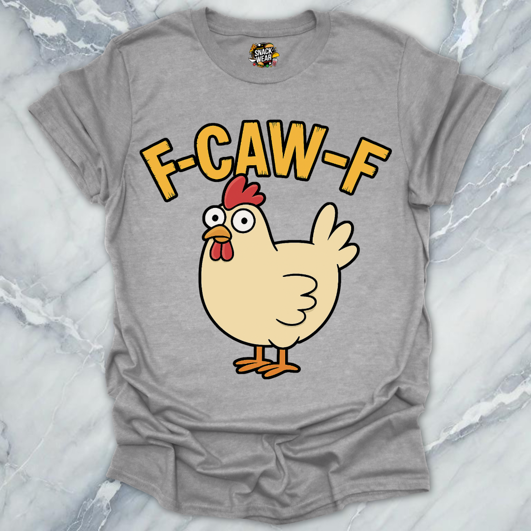 F-Caw-F Chicken T-Shirt