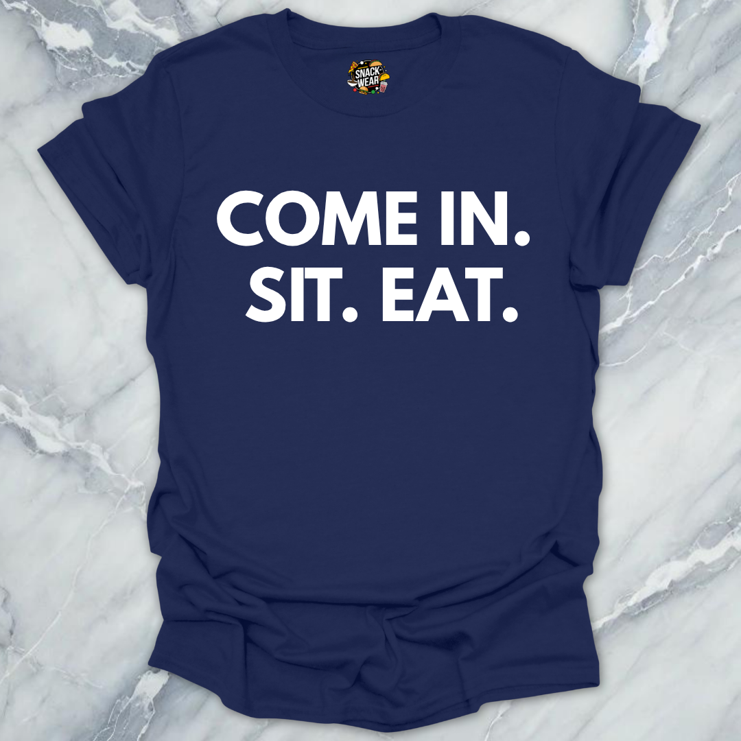 Come Sit Eat T-Shirt