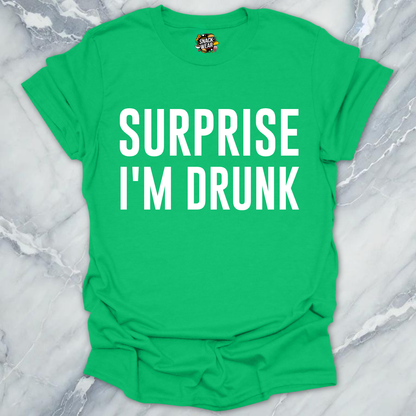 Surprise I'm Drunk T-Shirt