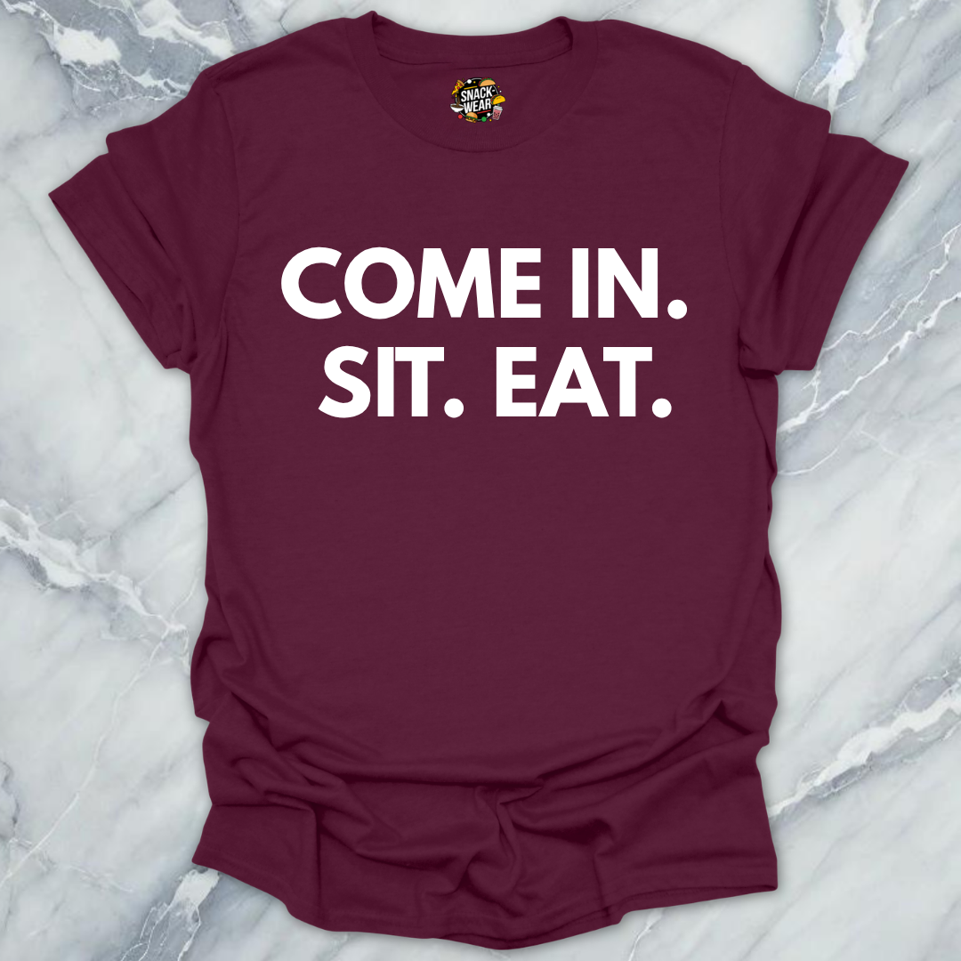 Come Sit Eat T-Shirt