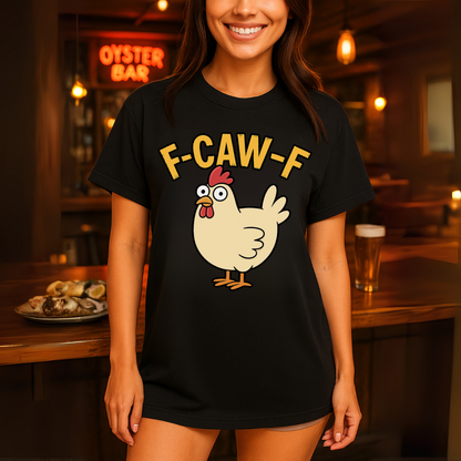 F-Caw-F Chicken T-Shirt