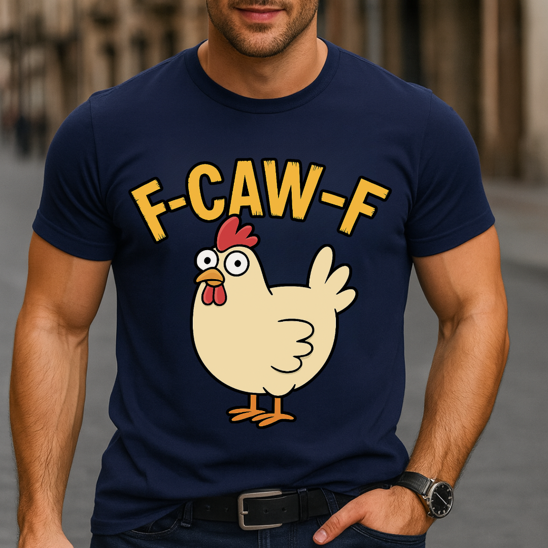 F-Caw-F Chicken T-Shirt