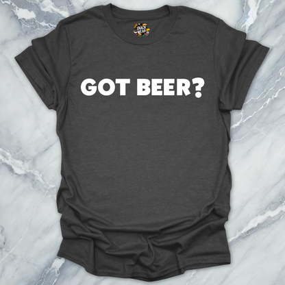 Got Beer T-Shirt