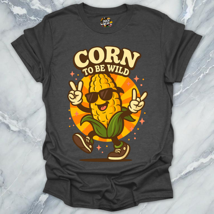 Corn To Be Wild T-Shirt
