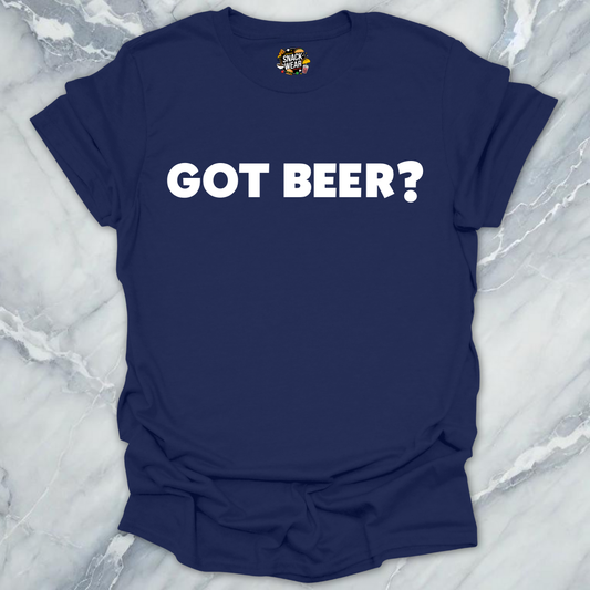 Got Beer T-Shirt